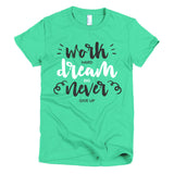 "Work Hard, Dream Big" Short sleeve women's t-shirt